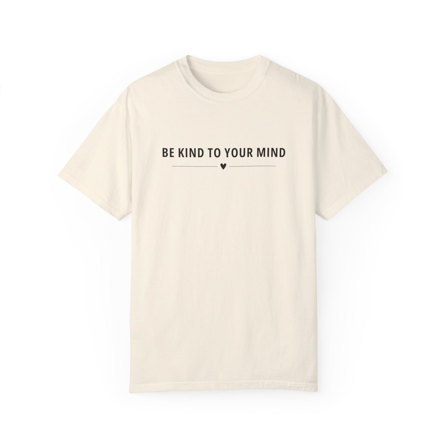 Be Kind to Your Mind T-Shirt