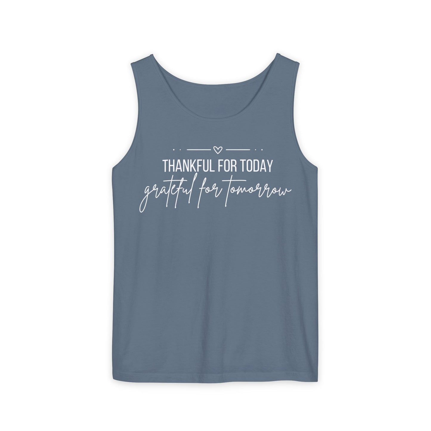 Thankful for Today, Grateful for Tomorrow Tank