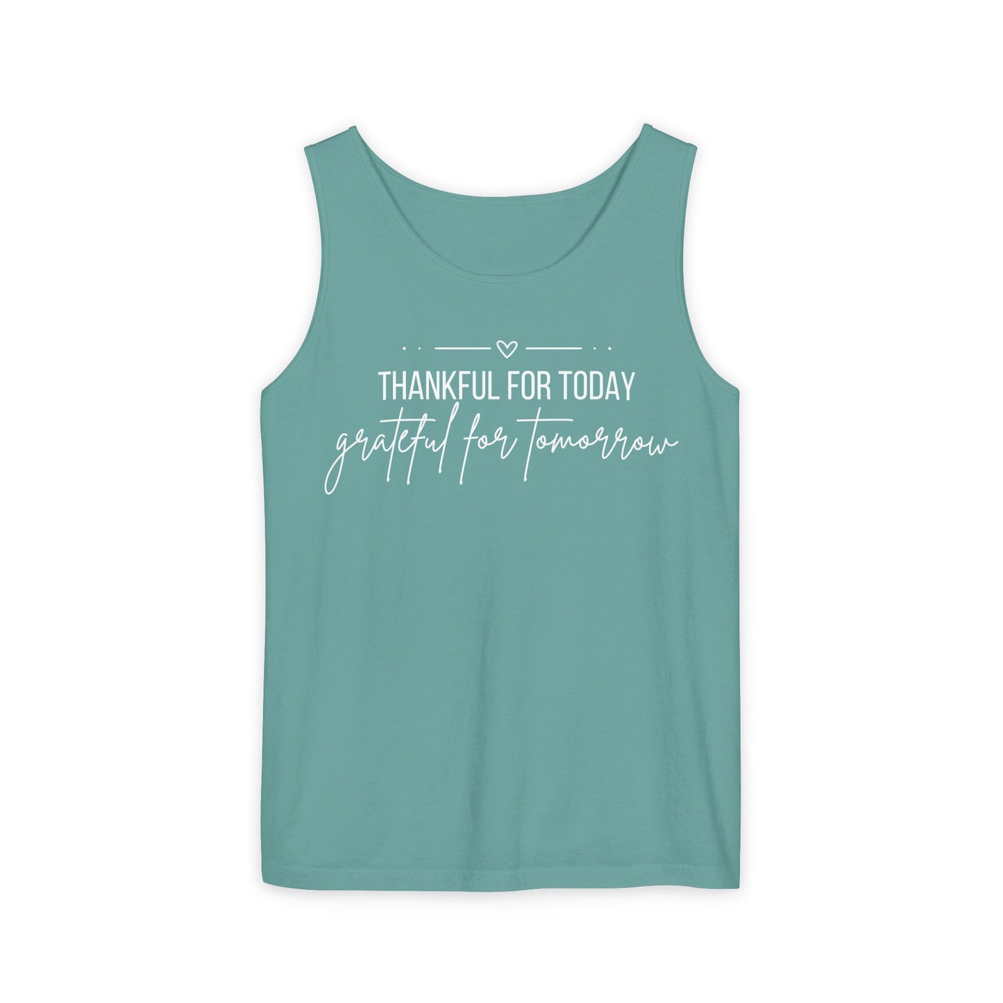 Thankful for Today, Grateful for Tomorrow Tank