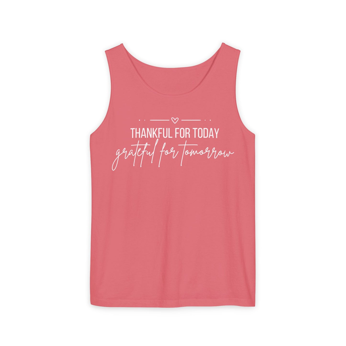 Thankful for Today, Grateful for Tomorrow Tank