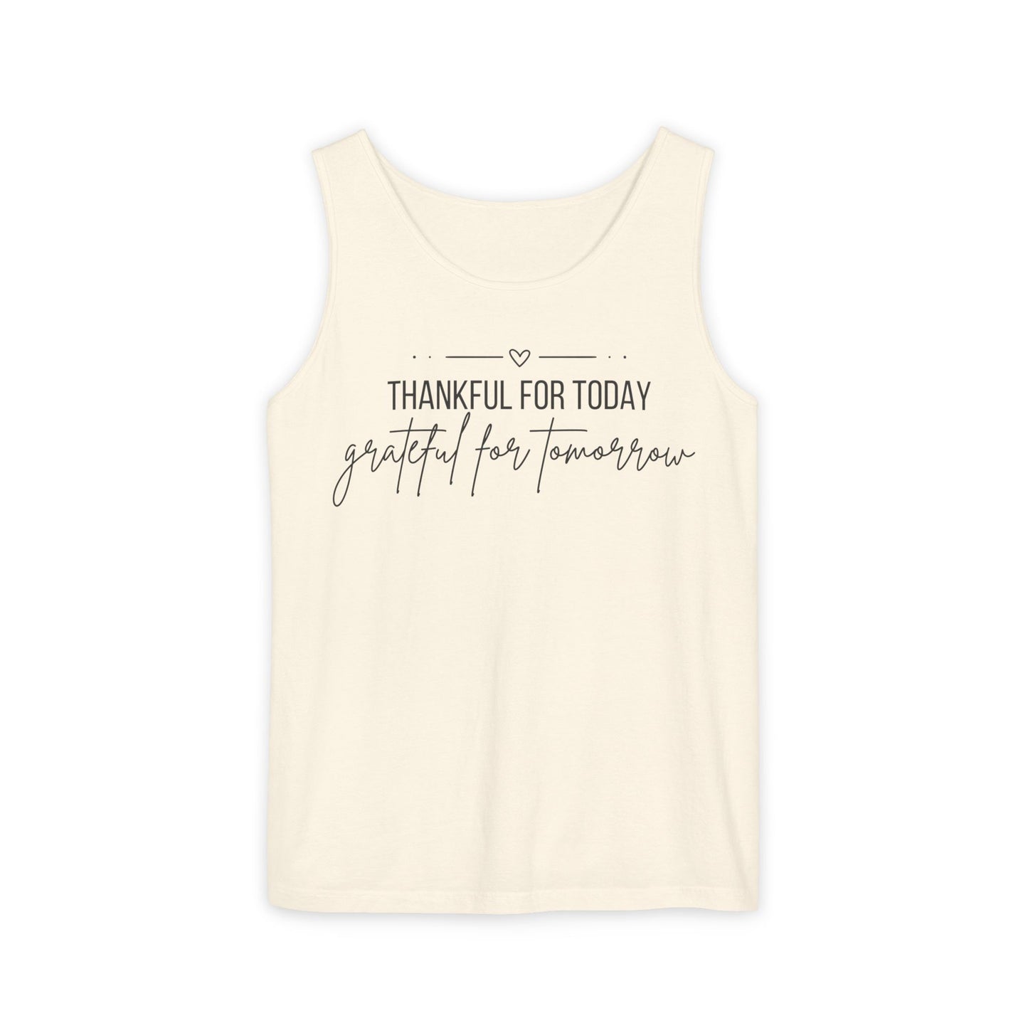 Thankful for Today, Grateful for Tomorrow Tank