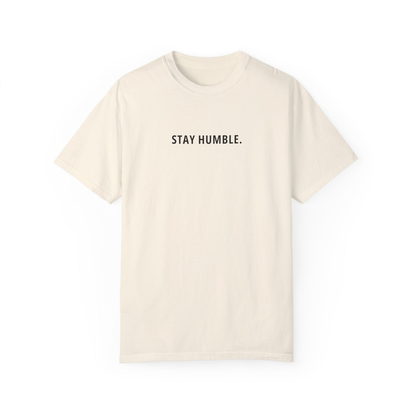 Stay Humble T-Shirt