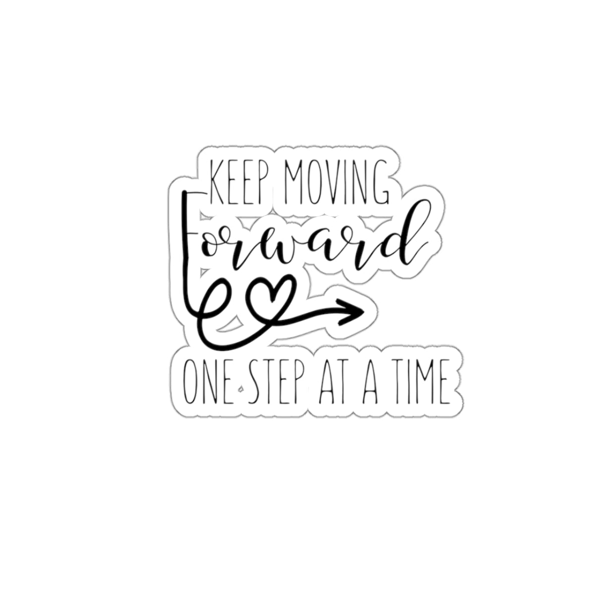 Keep Moving Forward One Step at a Time Sticker