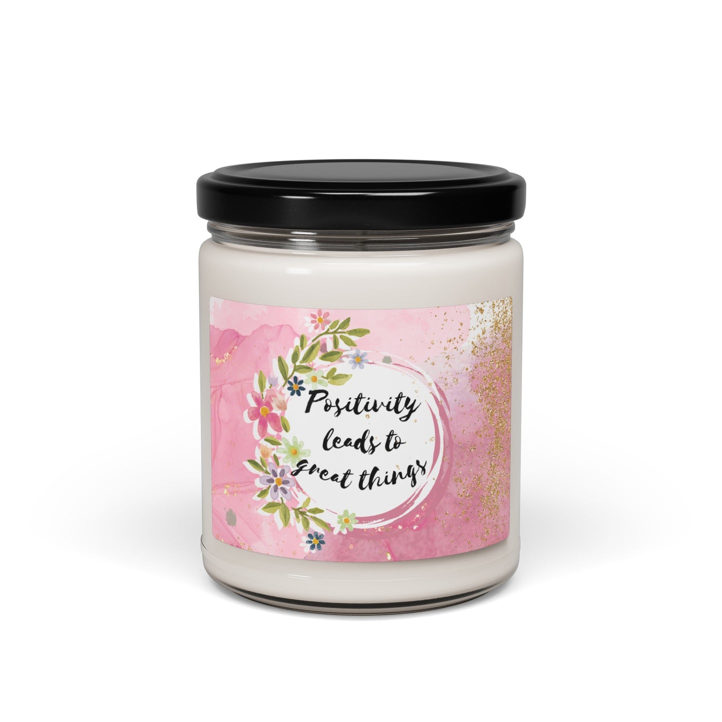 Positivity Leads to Great Things - Scented Soy Candle (9 oz)