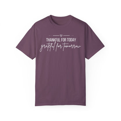 Thankful for Today, Grateful for Tomorrow Tee