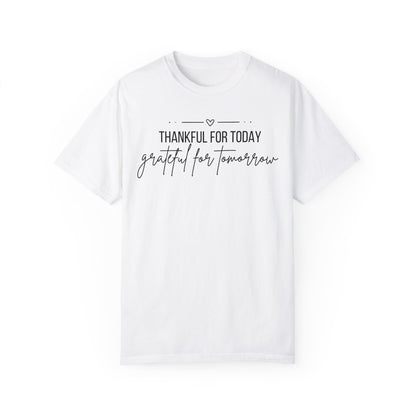 Thankful for Today, Grateful for Tomorrow Tee