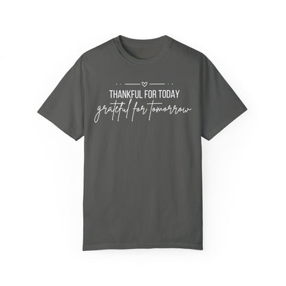 Thankful for Today, Grateful for Tomorrow Tee