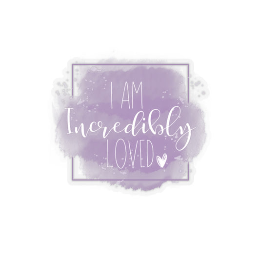 I am Incredibly Loved Sticker