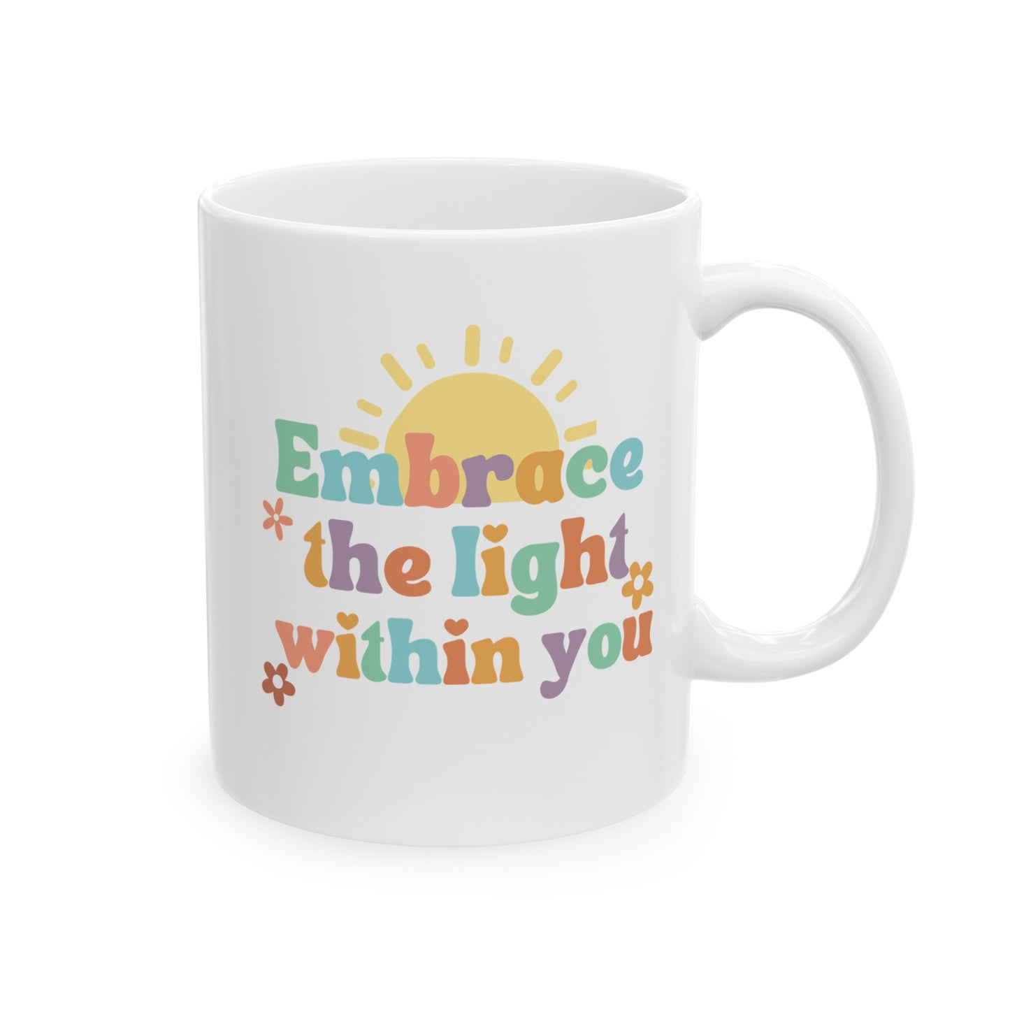 Embrace the Light Within You Positivity Mug