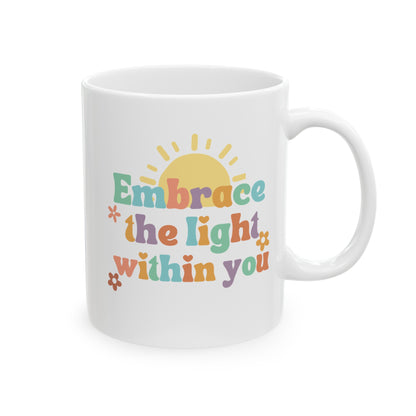 Embrace the Light Within You Positivity Mug